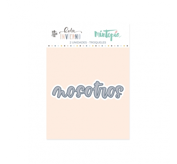Troquel Nosotros. Colección Hola Invierno - Mintopía