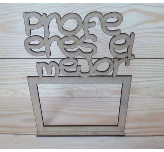 Silueta de Madera. "Profe Eres el Mejor"