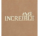 Chipboard "Eres increible"